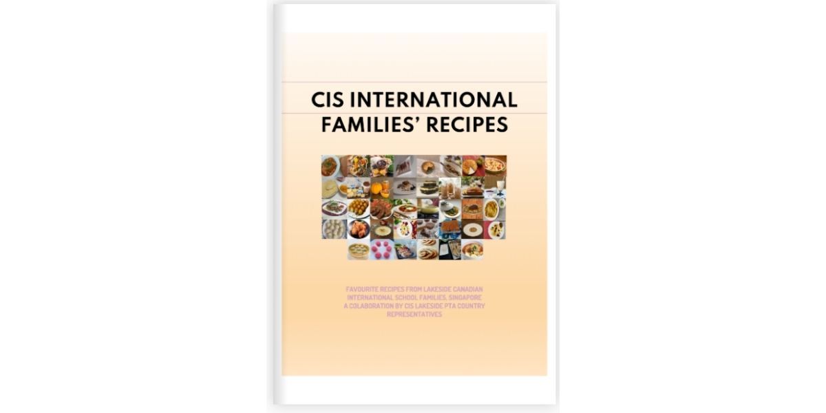 Canadian International School Singapore, CIS, Lakeside PTA, parent-teacher association, cookbook, diversity, international recipes